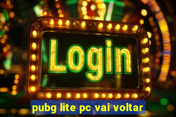 pubg lite pc vai voltar